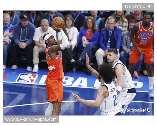 SGA连3场3节轰破30分率雷霆7连胜平队史：我们比上季更强，雷霆队扣将